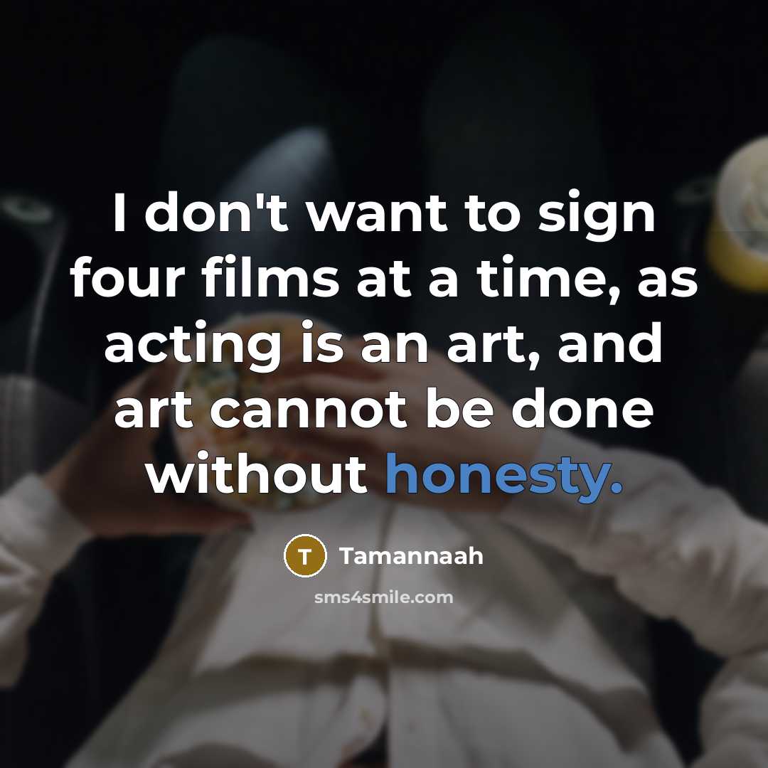 “I don't want to sign four films at a time,…” quote by Tamannaah