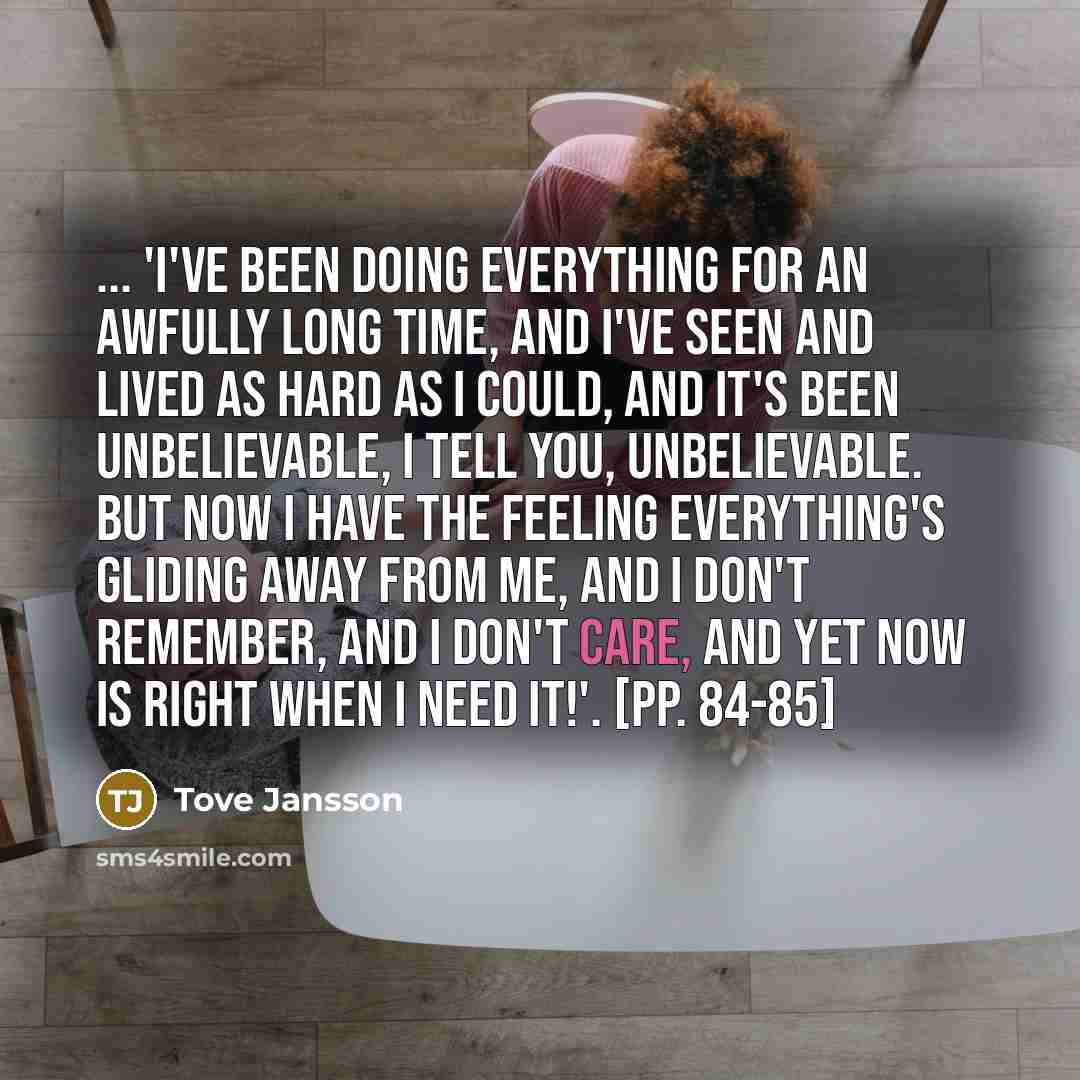 “... 'I've been doing everything for an awfully long time,…” quote by Tove Jansson