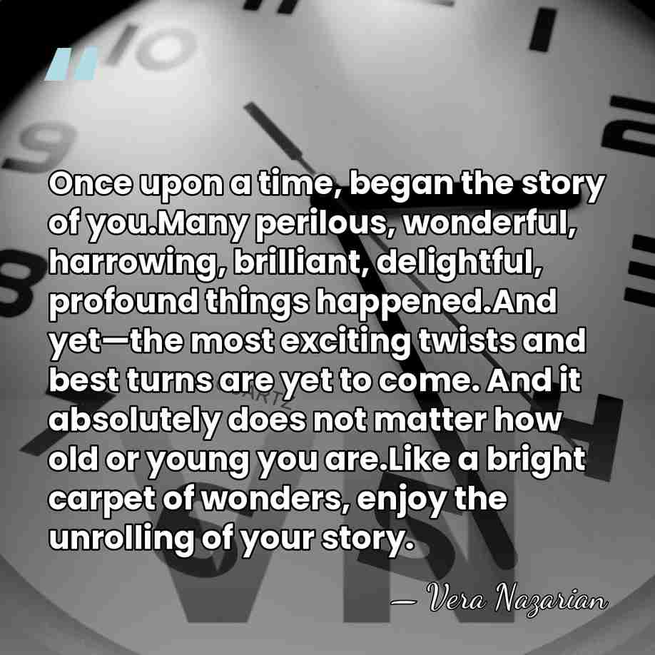 Once upon a time, began the story of you.Many perilous, wonderful, harrowing,&hellip; - Vera Nazarian