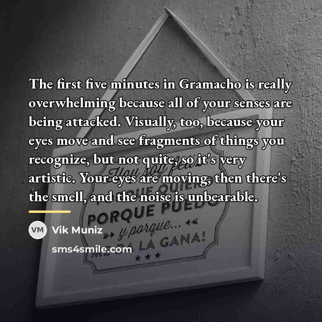 “The first five minutes in Gramacho is really overwhelming because…” quote by Vik Muniz