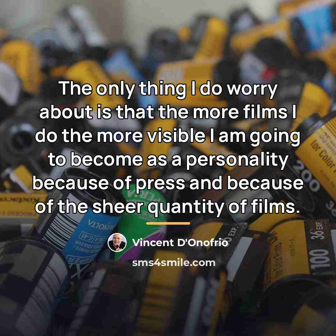 “The only thing I do worry about is that the…” quote by Vincent D'Onofrio