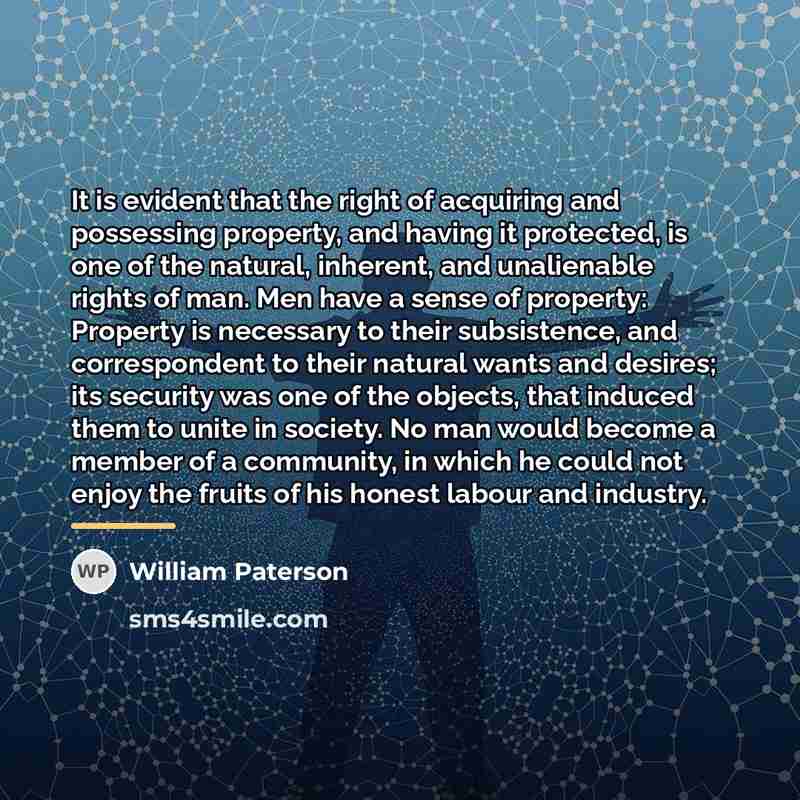 “It is evident that the right of acquiring and possessing…” quote by William Paterson