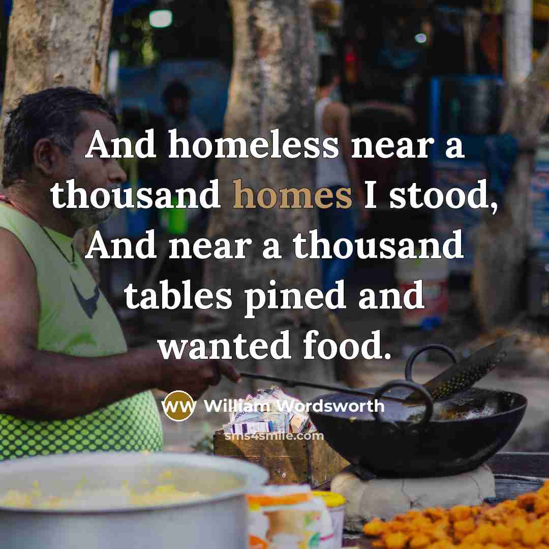 “And homeless near a thousand homes I stood, And near…” quote by William Wordsworth