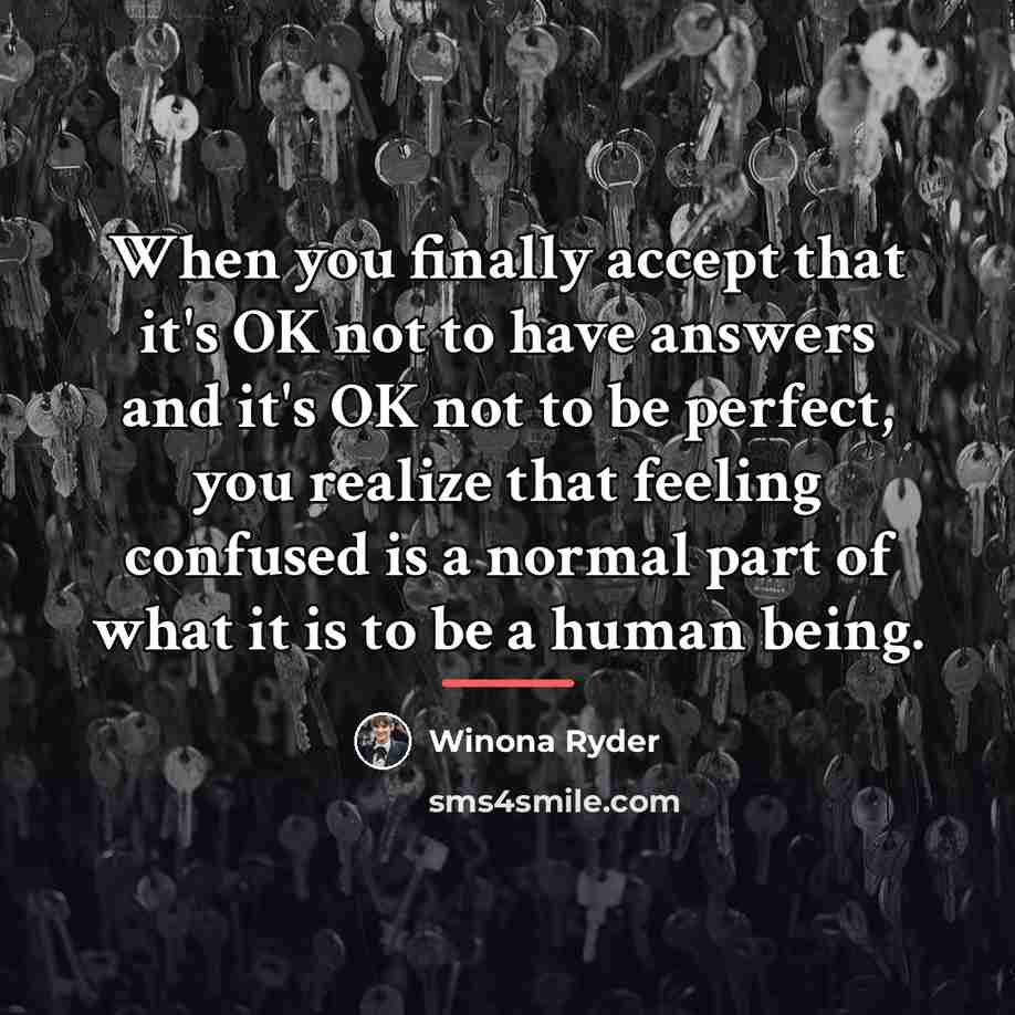 “When you finally accept that it's OK not to have…” quote by Winona Ryder