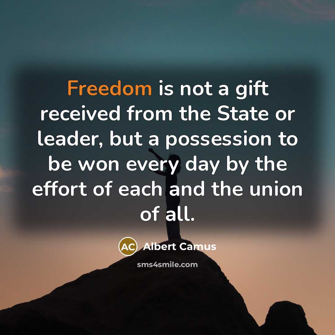“Freedom is not a gift received from the State or…” quote by Albert Camus