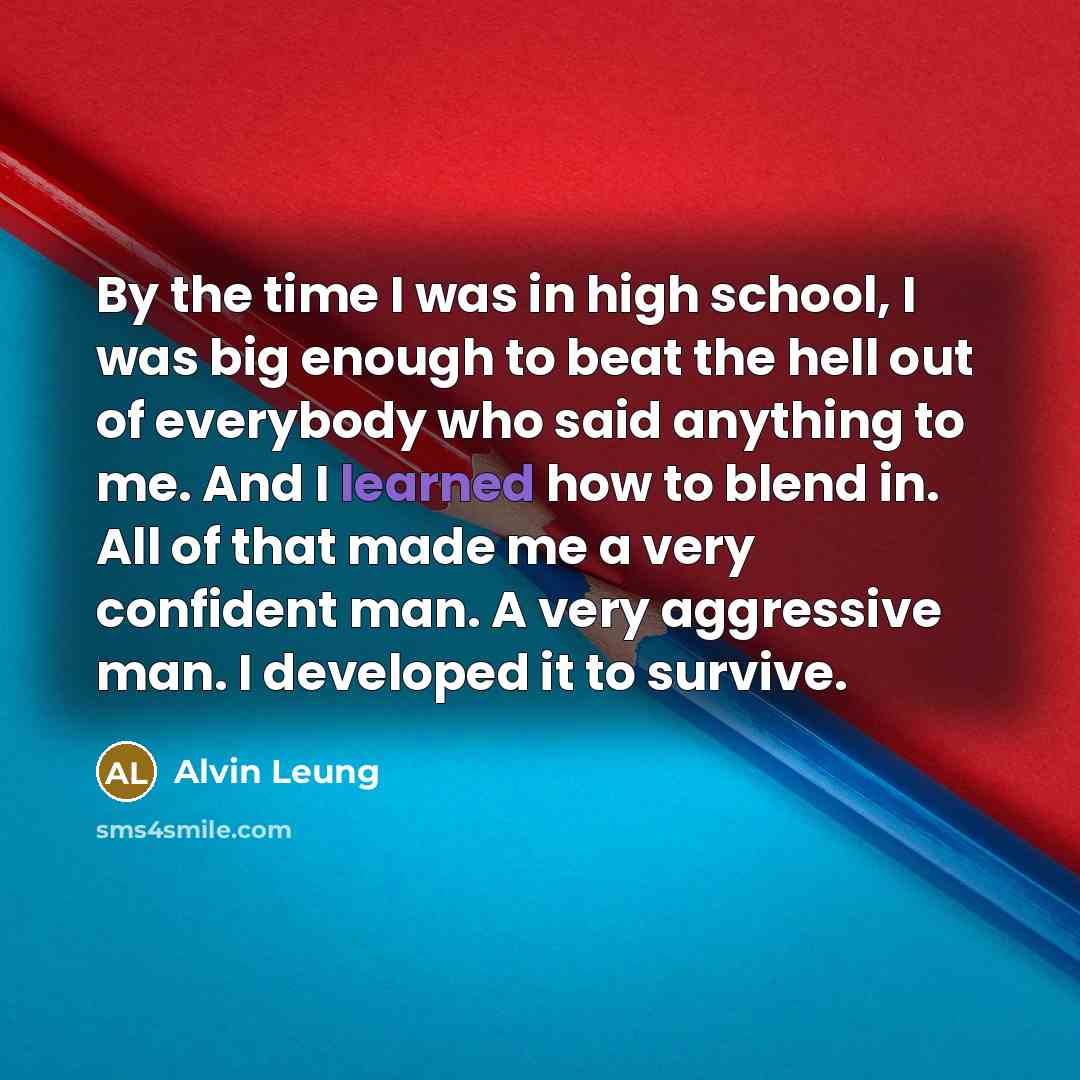“By the time I was in high school, I was…” quote by Alvin Leung