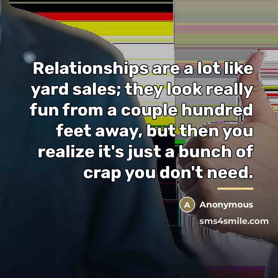 “Relationships are a lot like yard sales; they look really…” quote by Anonymous