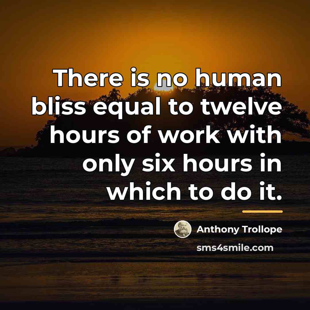 “There is no human bliss equal to twelve hours of…” quote by Anthony Trollope