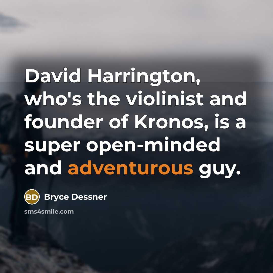“David Harrington, who's the violinist and founder of Kronos, is…” quote by Bryce Dessner