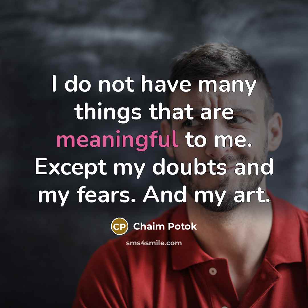 “I do not have many things that are meaningful to…” quote by Chaim Potok