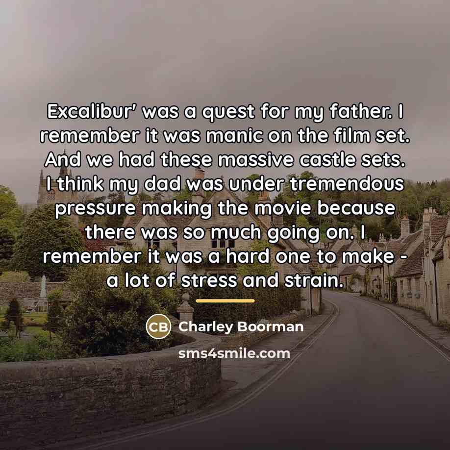 “Excalibur' was a quest for my father. I remember it…” quote by Charley Boorman