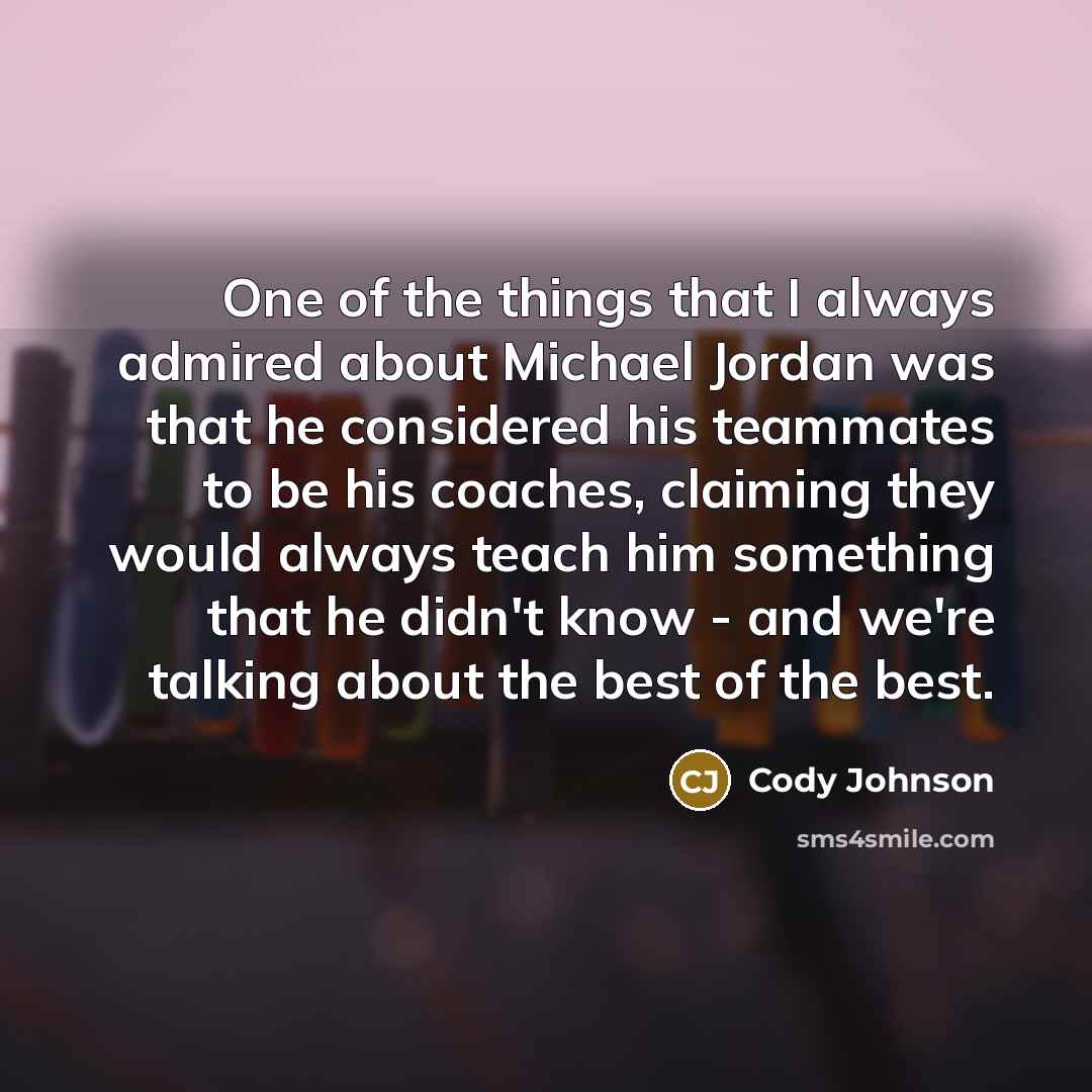 “One of the things that I always admired about Michael…” quote by Cody Johnson