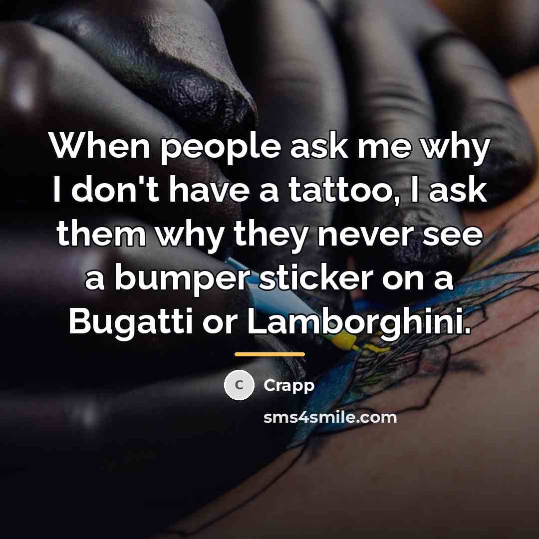 “When people ask me why I don't have a tattoo,…” quote by Crapp