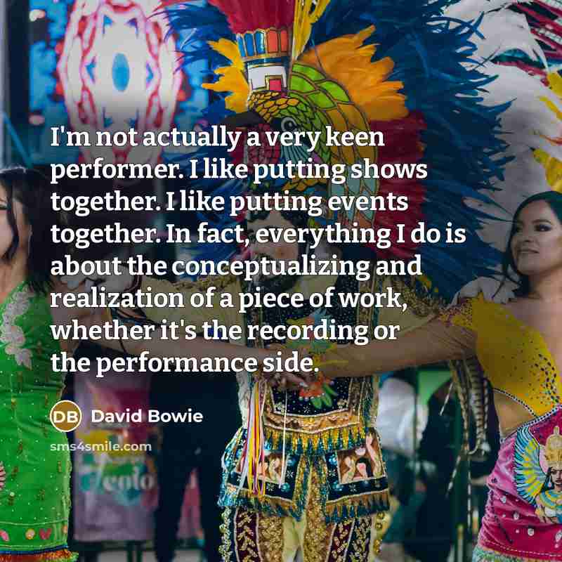 “I'm not actually a very keen performer. I like putting…” quote by David Bowie