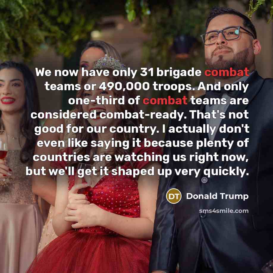 “We now have only 31 brigade combat teams or 490,000…” quote by Donald Trump
