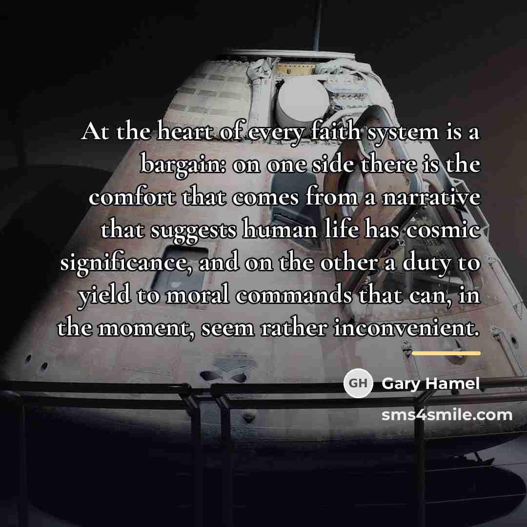 “At the heart of every faith system is a bargain:…” quote by Gary Hamel