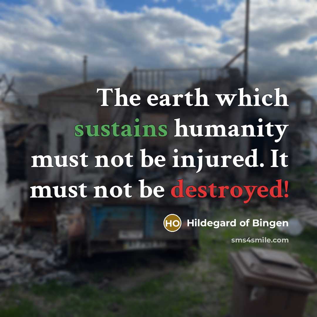 “The earth which sustains humanity must not be injured. It…” quote by Hildegard of Bingen