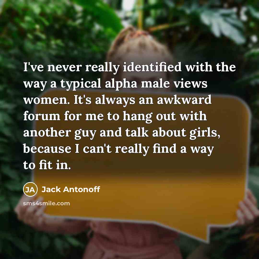 “I've never really identified with the way a typical alpha…” quote by Jack Antonoff