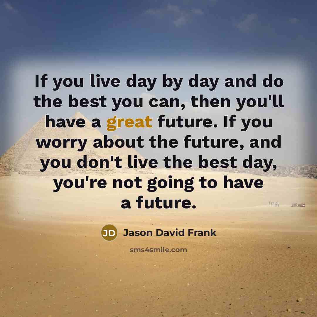 “If you live day by day and do the best…” quote by Jason David Frank