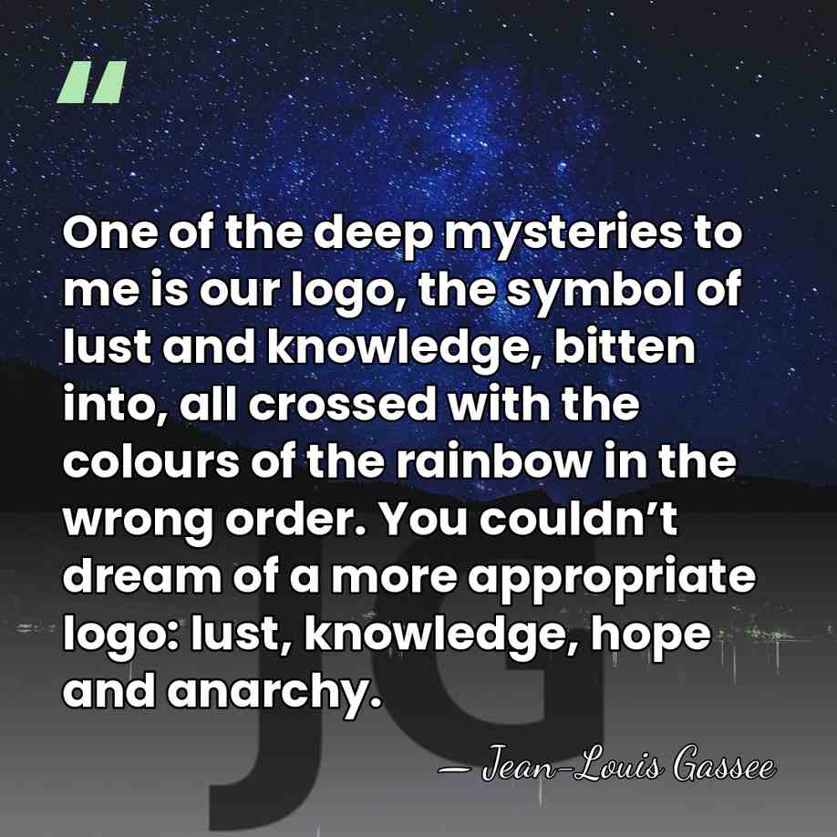 One of the deep mysteries to me is our logo, the symbol&hellip; - Jean-Louis Gassee