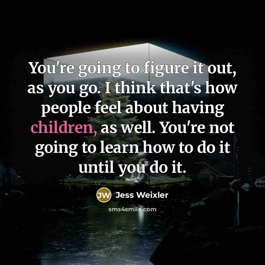 “You're going to figure it out, as you go. I…” quote by Jess Weixler