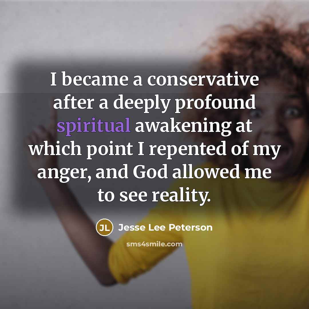 “I became a conservative after a deeply profound spiritual awakening…” quote by Jesse Lee Peterson