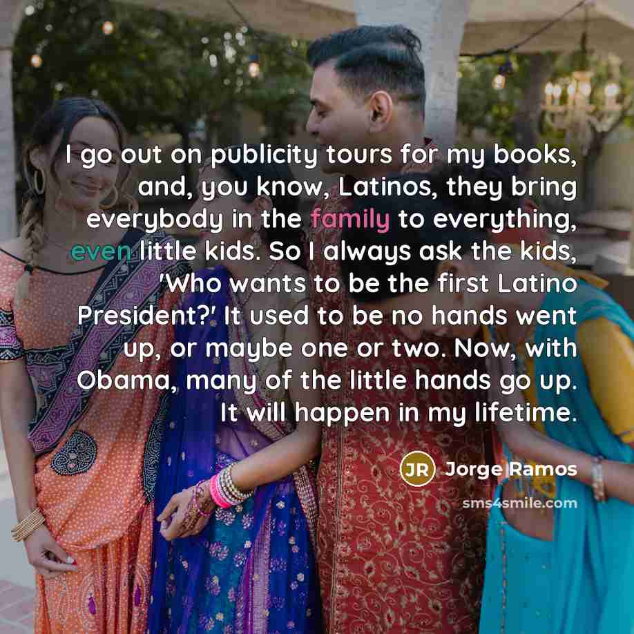 “I go out on publicity tours for my books, and,…” quote by Jorge Ramos