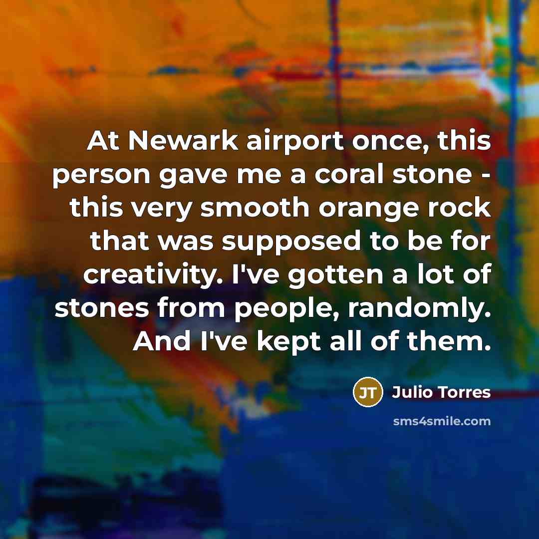 “At Newark airport once, this person gave me a coral…” quote by Julio Torres