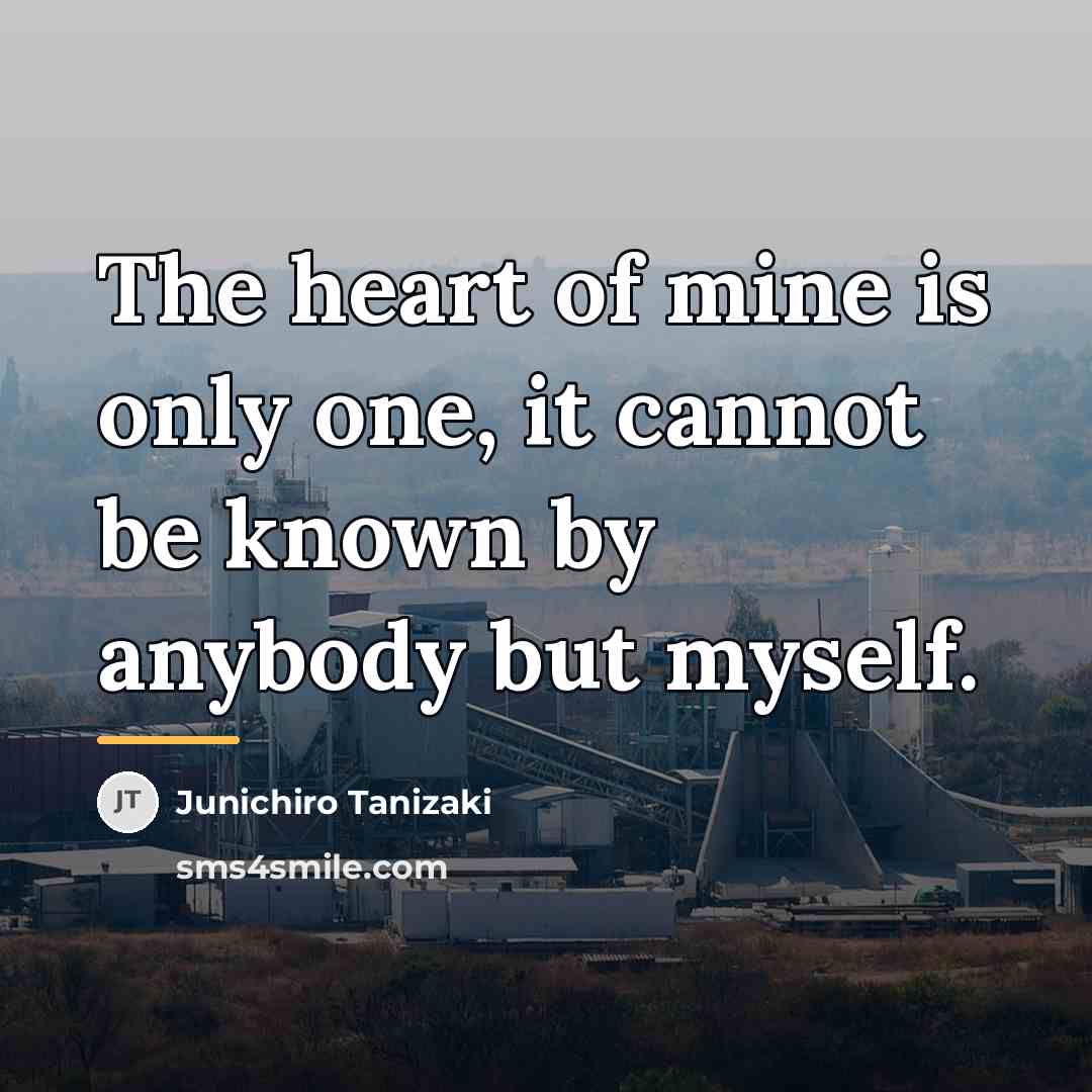 “The heart of mine is only one, it cannot be…” quote by Junichiro Tanizaki