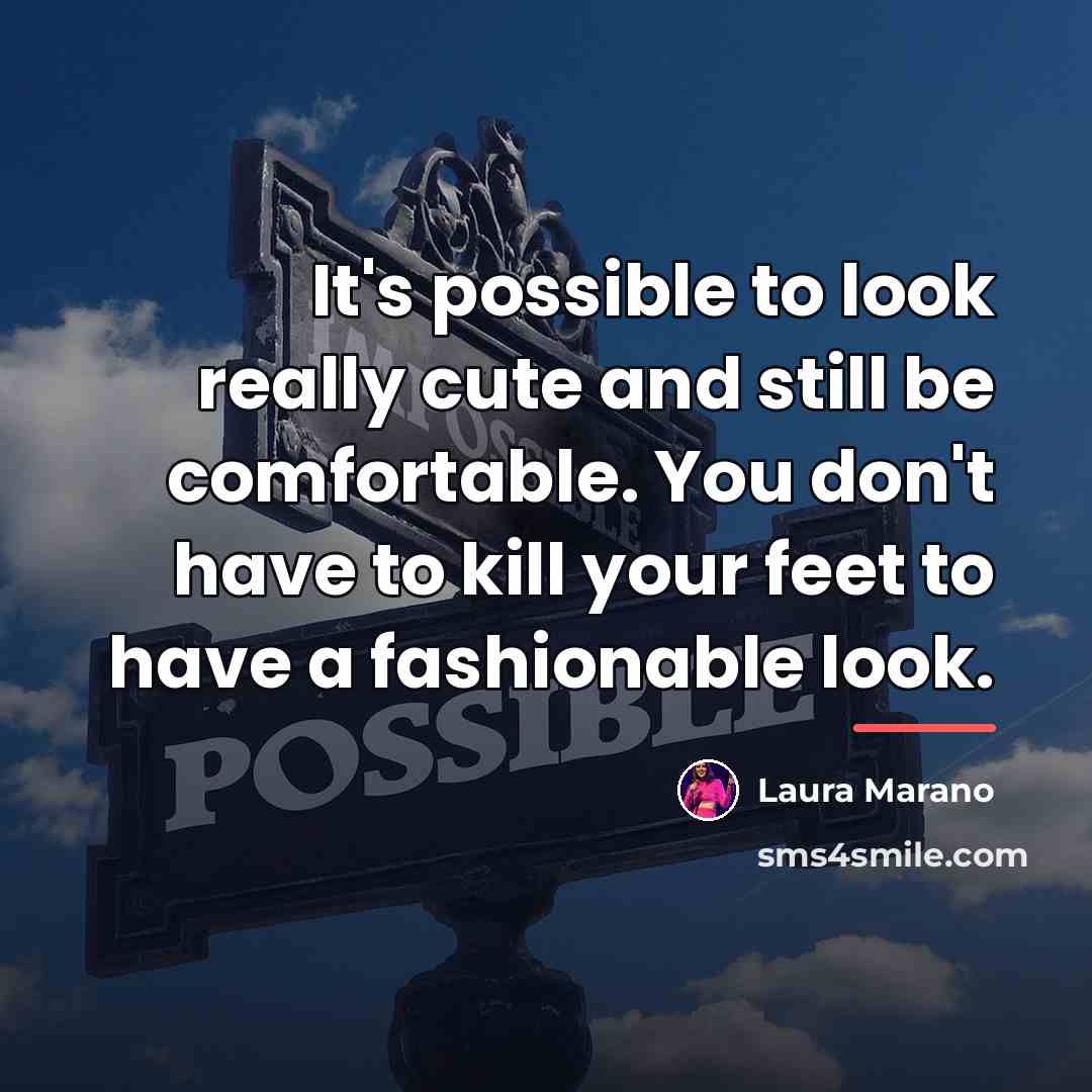 “It's possible to look really cute and still be comfortable.…” quote by Laura Marano