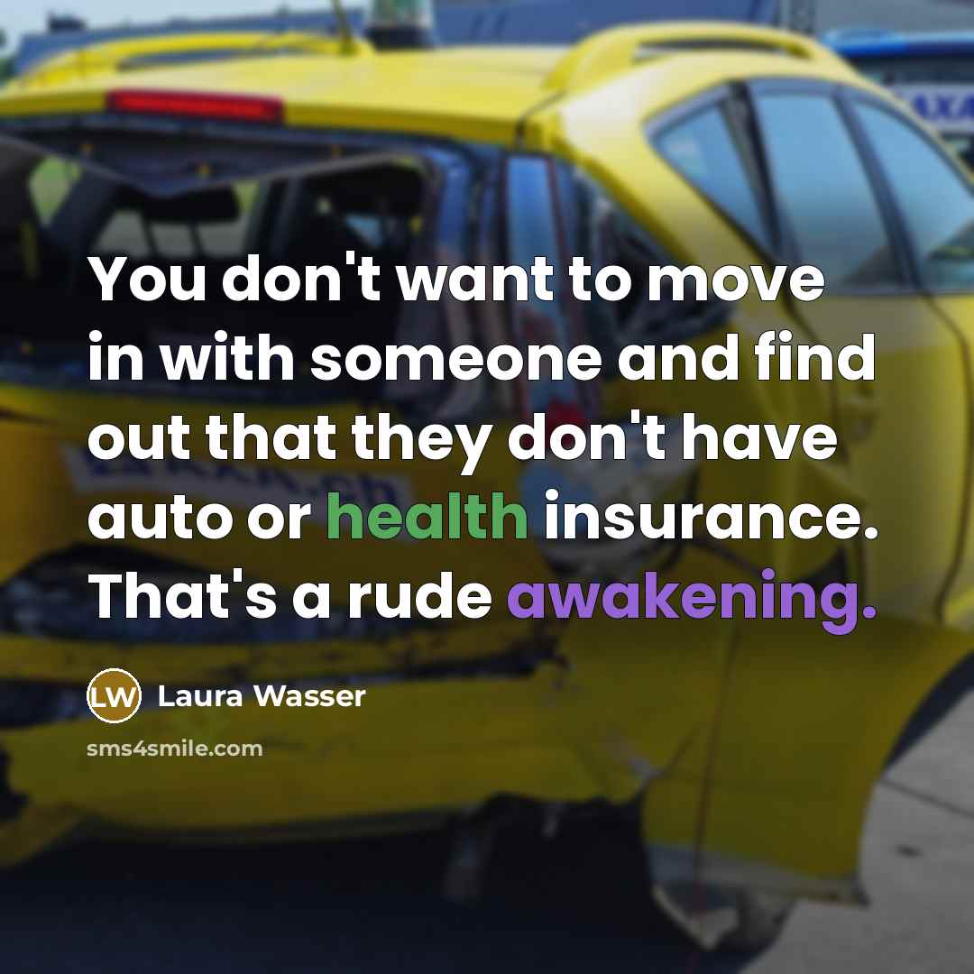 “You don't want to move in with someone and find…” quote by Laura Wasser