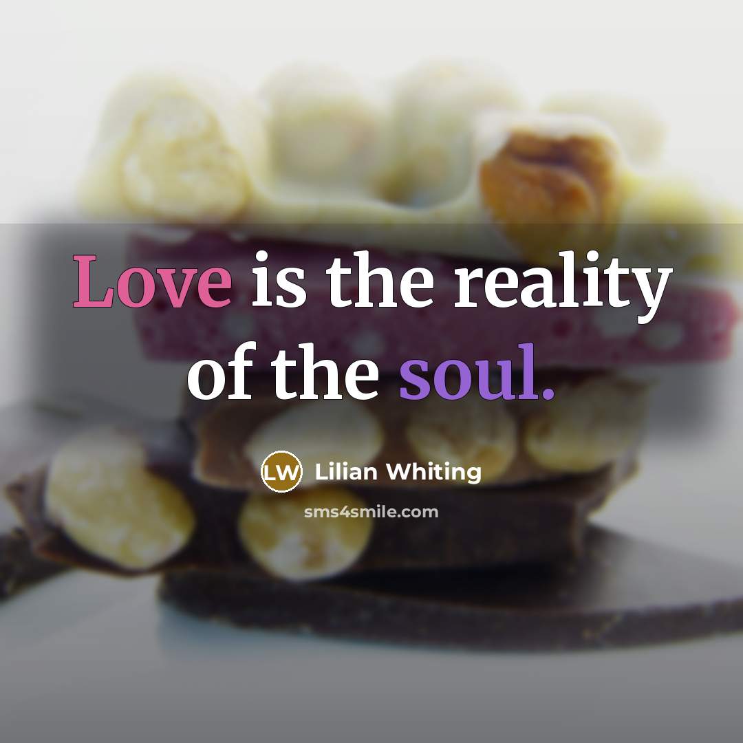 “Love is the reality of the soul.…” quote by Lilian Whiting