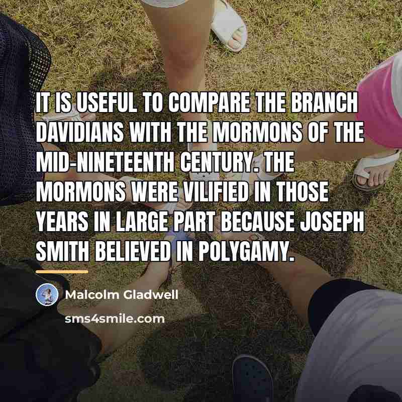 “It is useful to compare the Branch Davidians with the…” quote by Malcolm Gladwell