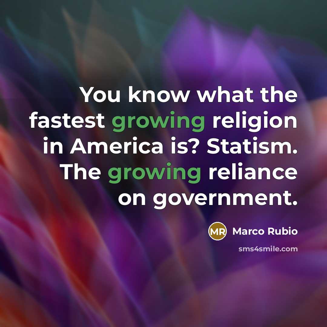 “You know what the fastest growing religion in America is?…” quote by Marco Rubio