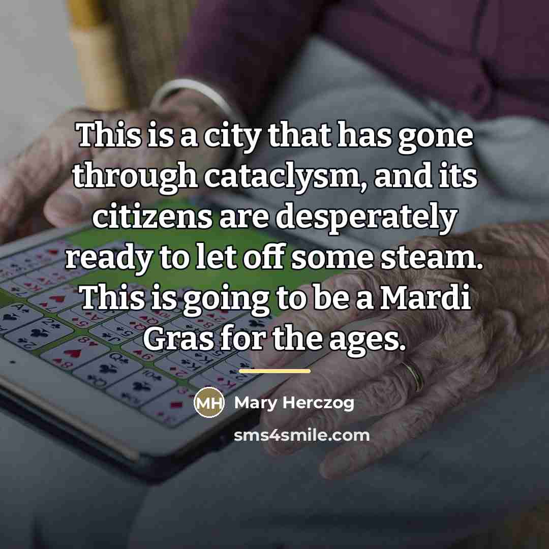 “This is a city that has gone through cataclysm, and…” quote by Mary Herczog