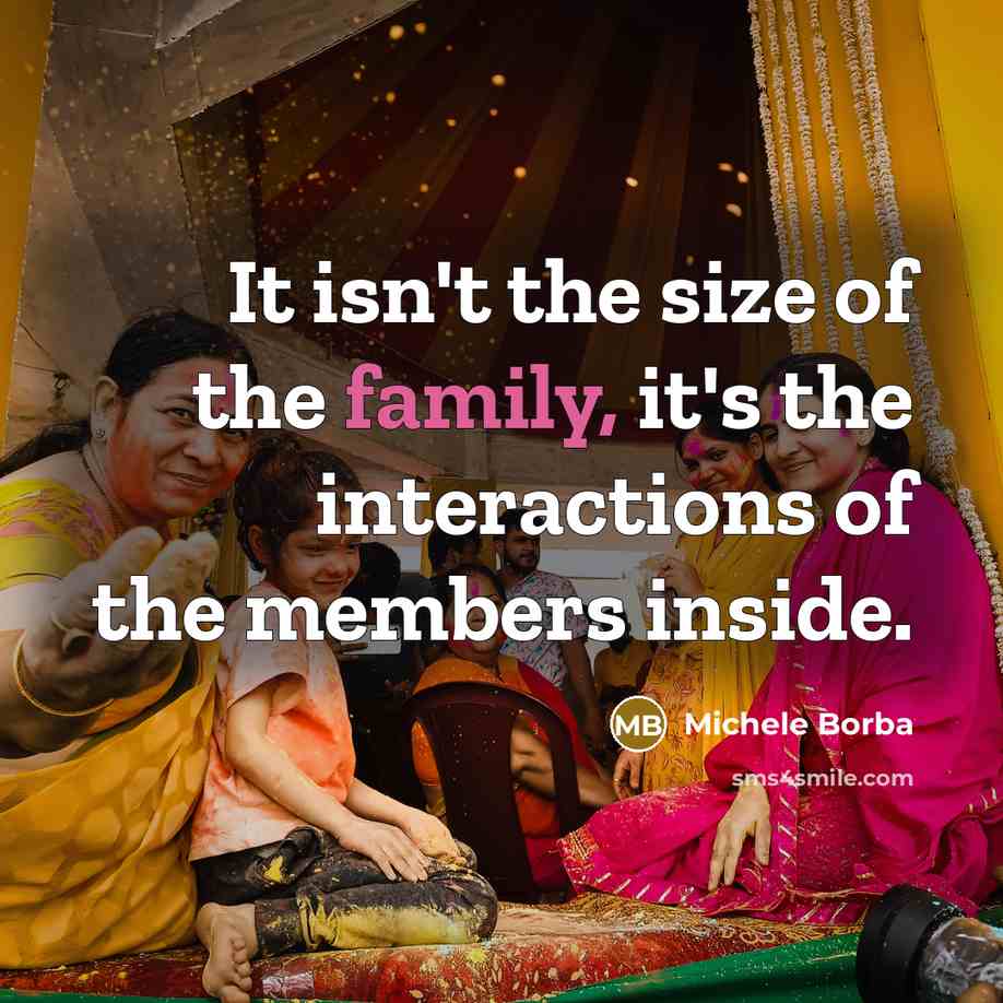 “It isn't the size of the family, it's the interactions…” quote by Michele Borba