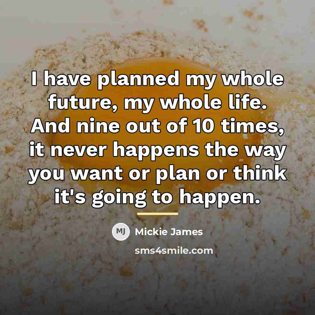 “I have planned my whole future, my whole life. And…” quote by Mickie James