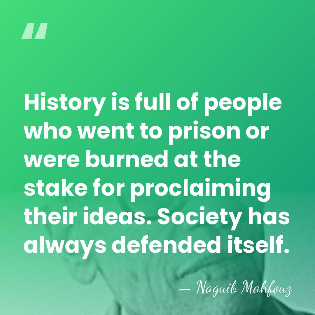 History is full of people who went to prison or were burned&hellip; - Naguib Mahfouz