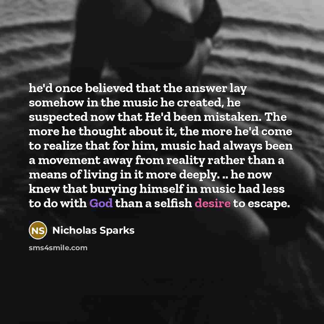 “he'd once believed that the answer lay somehow in the…” quote by Nicholas Sparks