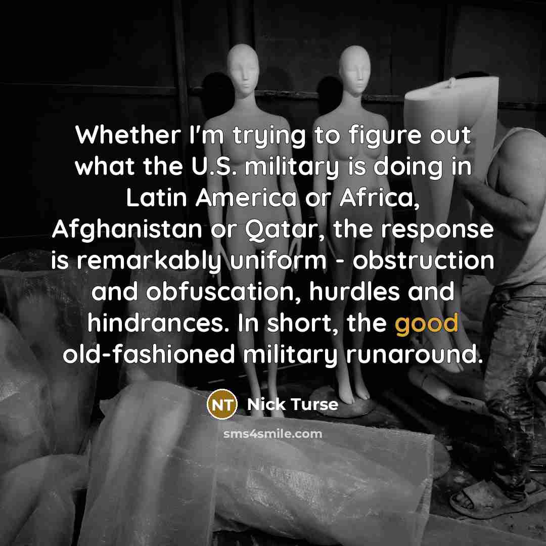 “Whether I'm trying to figure out what the U.S. military…” quote by Nick Turse