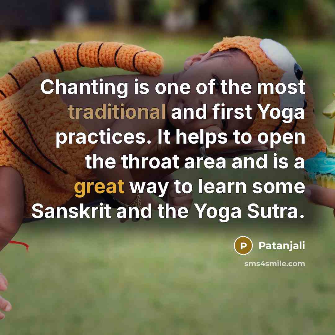 “Chanting is one of the most traditional and first Yoga…” quote by Patanjali