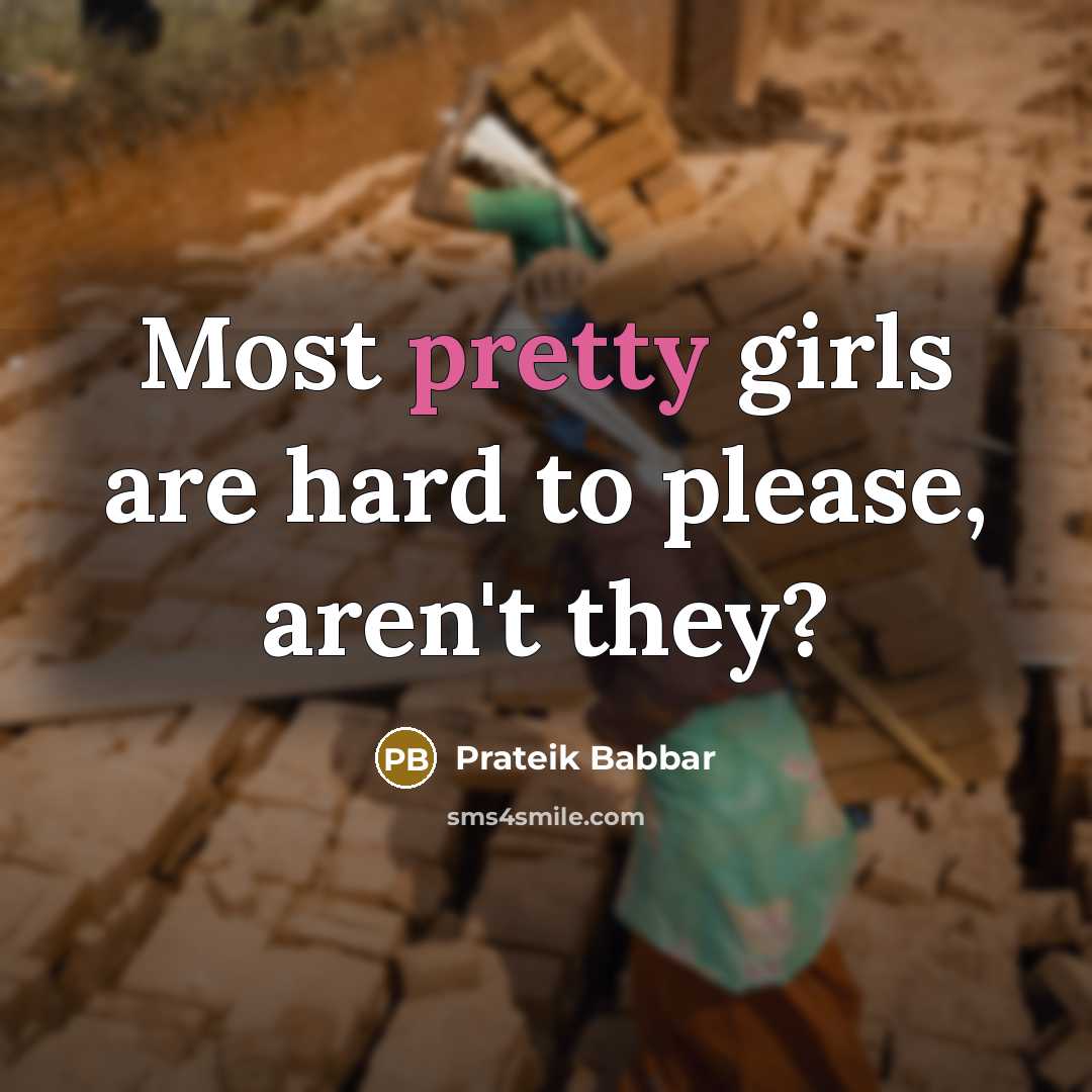 “Most pretty girls are hard to please, aren't they?” quote by Prateik Babbar