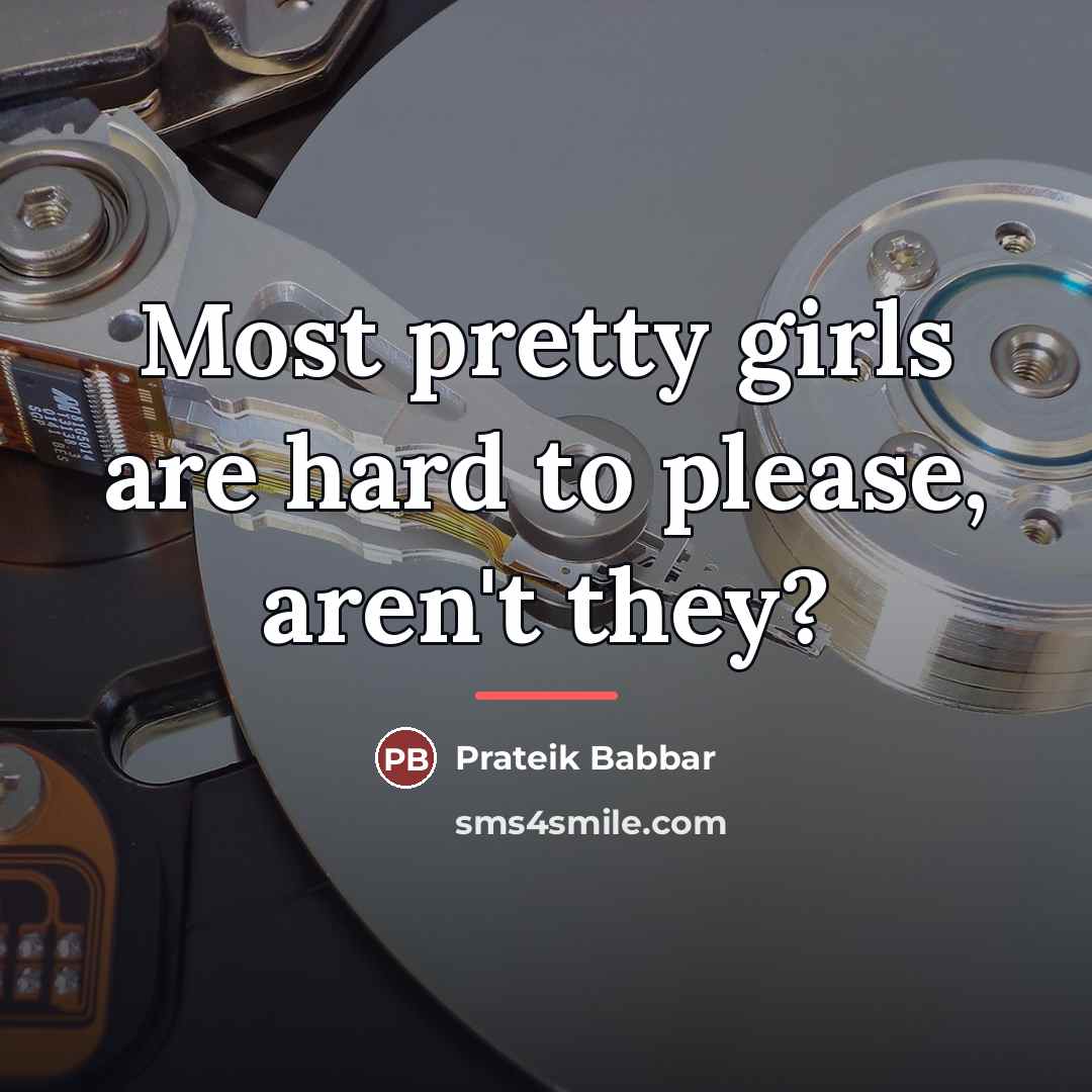 “Most pretty girls are hard to please, aren't they?…” quote by Prateik Babbar