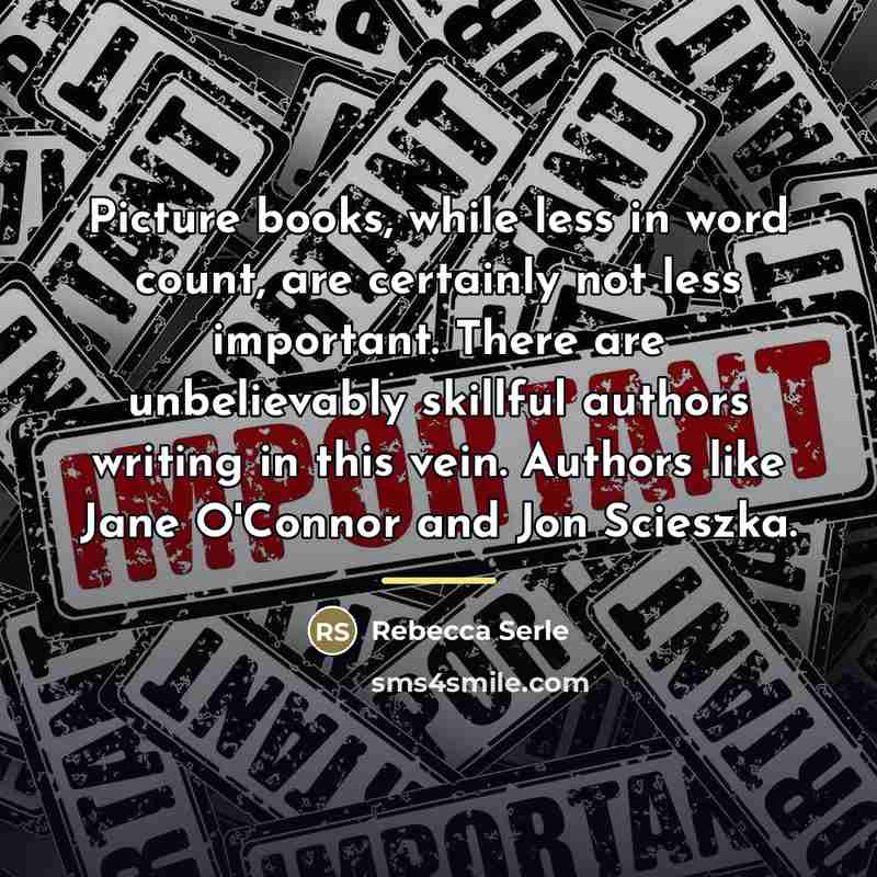 “Picture books, while less in word count, are certainly not…” quote by Rebecca Serle