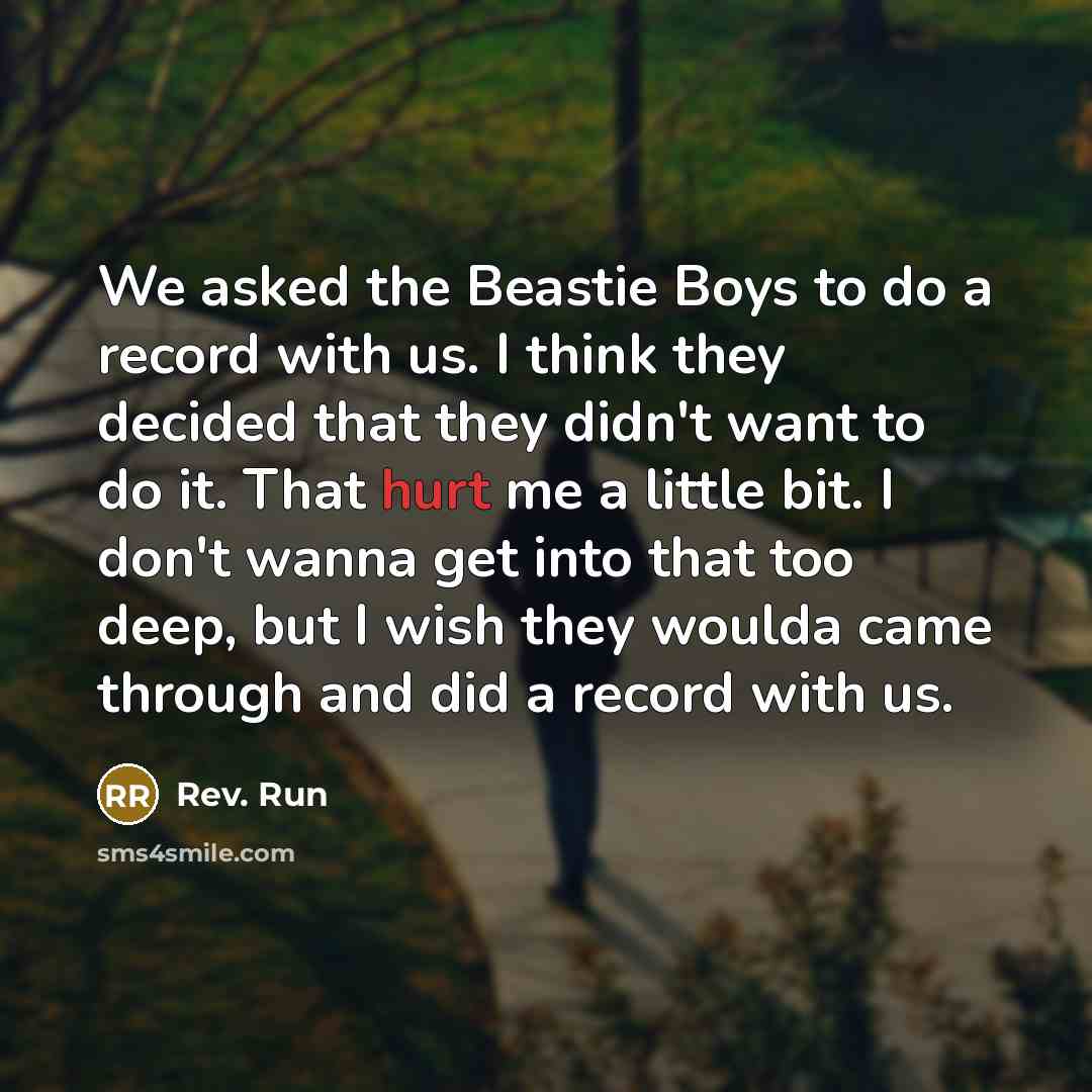 “We asked the Beastie Boys to do a record with…” quote by Rev. Run