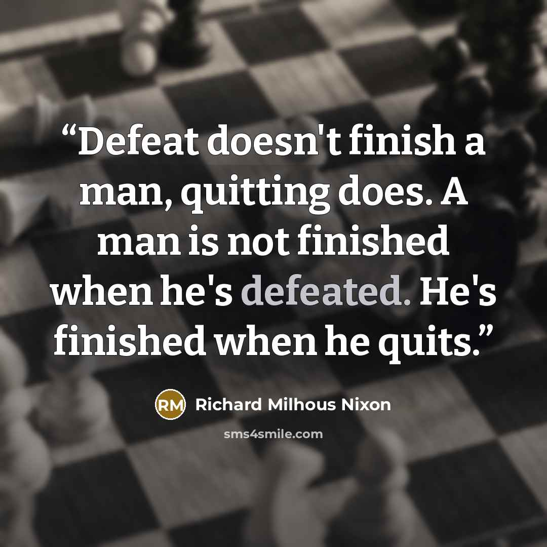 “Defeat doesn't finish a man, quitting does. A man is not finished when he's defeated. He's finished when he quits.” quote by Richard Milhous Nixon
