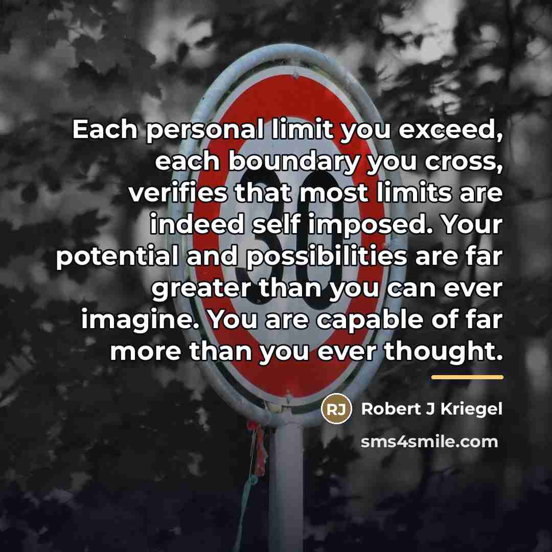 “Each personal limit you exceed, each boundary you cross, verifies…” quote by Robert J Kriegel
