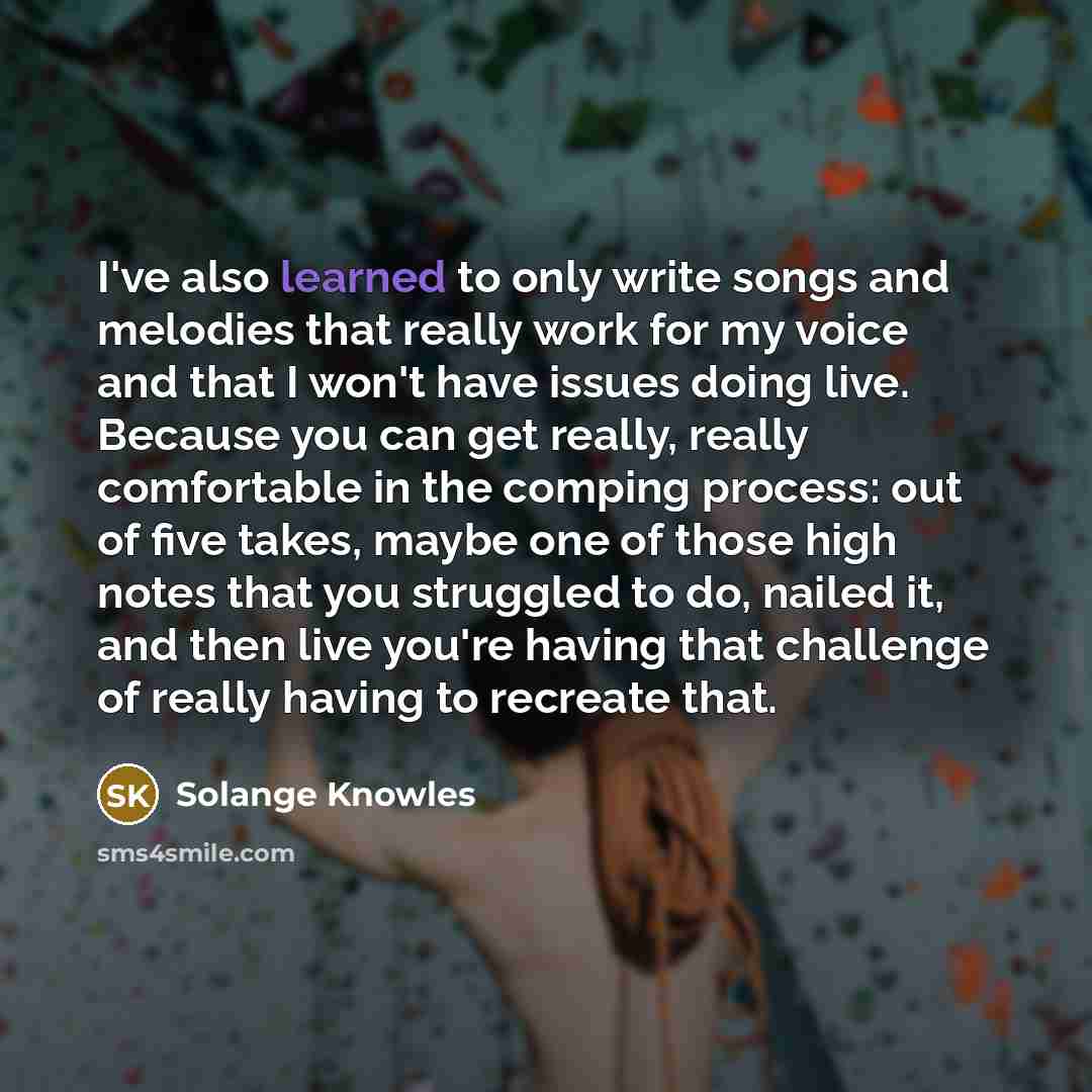 “I've also learned to only write songs and melodies that…” quote by Solange Knowles