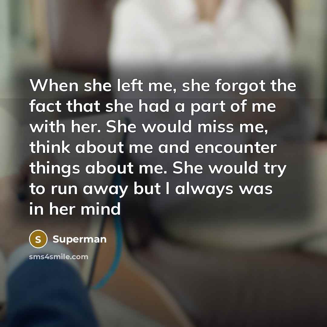 “When she left me, she forgot the fact that she…” quote by Superman