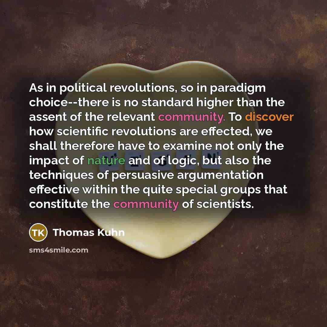 “As in political revolutions, so in paradigm choice--there is no…” quote by Thomas Kuhn